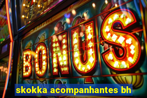 skokka acompanhantes bh